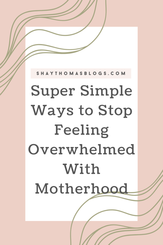 Tips for overwhelmed moms. Tips you'll wish you knew sooner to stop feeling overwhelmed