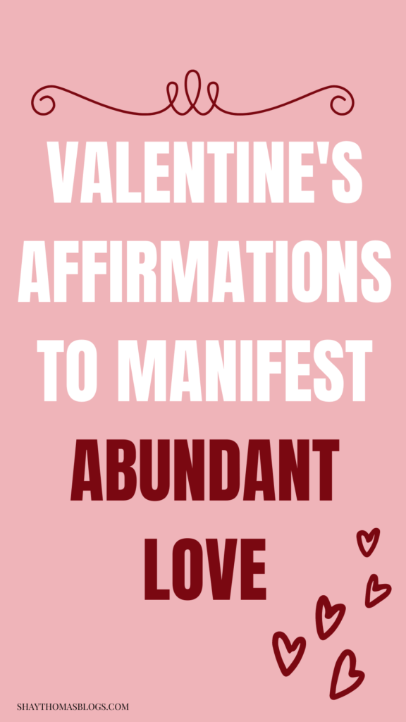 PINK WHITE AND RED BLOCK IMAGE SAYING VALENTINE'S AFFIRMATIONS TO ATTRACT ABUNDANT LOVE WITH HEART DESIGNS